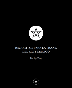 Requisitos para la praxis del Arte Mágico